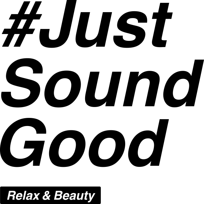 #Just Sound Good Relax & Beauty
