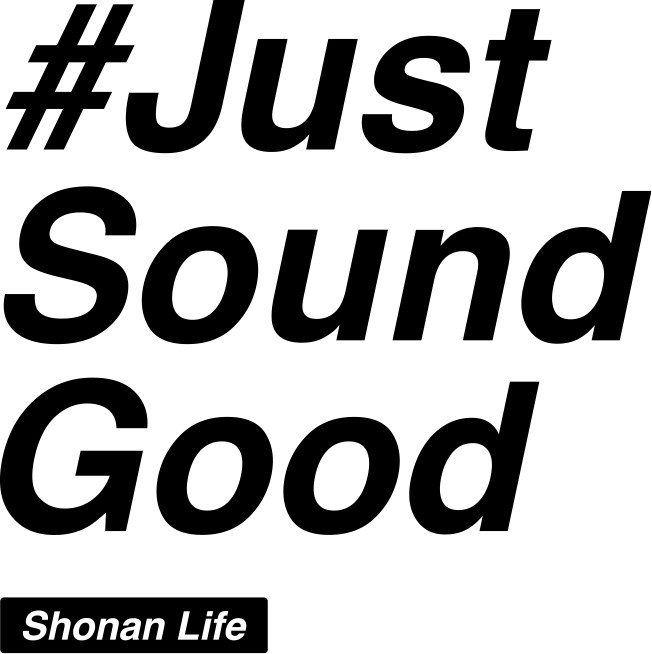 #Just Sound Good Shonan Life