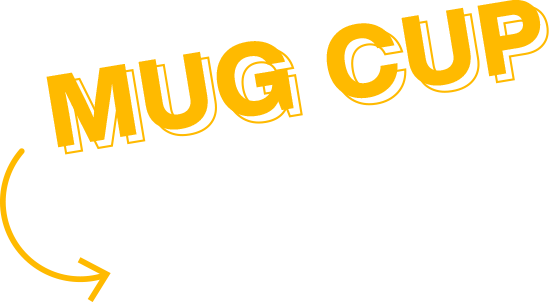MUG CUP
